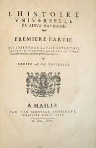 L’Histoire universelle depuis l'an 1550 jusques en l'an 1601. Le protestantisme dans la France du XVIe siècle