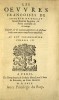 Les Œuvres françoises de Joachim du Bellay, Gentilhomme Angevin, & Poëte excellent de ce temps. Première édition originale collective des Œuvres de ...