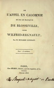 De l’appel en calomnie de M. le Marquis de Blosseville, contre Wilfrid-Regnault. Edition originale du plaidoyer de Benjamin Constant pour la défense ...