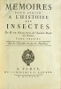 Mémoires pour servir à l’Histoire des insectes [Tome premier – quatrième]. Edition originale et premier tirage de la première véritable histoire ...