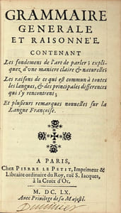 Grammaire générale et raisonnée contenant les fondemens de l’art de parler ; expliquez d’une manière claire; naturelle ; les raisons de ce qui est commun à toutes les langues et plusieurs remarques nouvelles sur la Langue Françoise. Édition originale de « La Grammaire de Port-Royal », relié pour Jérôme Duvivier, l'ami de La Fontaine.