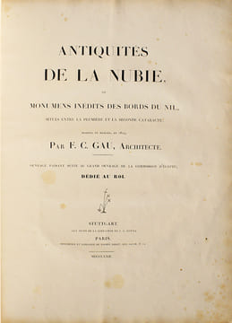 Antiquités de la Nubie, ou Monumens inédits des bords du Nil, situés entre la première et la seconde cataracte. Dessinés et mesurés en 1819, par F.C. ...