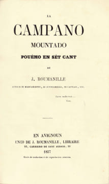 La Campano mountado. Pouèmo en sèt cant de J. Roumanille autour di Margarideto, di Sounjarello, di Capelan, etc. Édition originale de ce recueil de ...