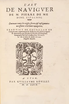 L’Art de naviguer de M. Pierre de Medine, espagnol, Contenant toutes les reigles, secrets & enseignemens necessaires à la bonne navigation. Traduict ...
