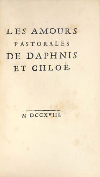 Les Amours pastorales de Daphnis et Chloé (traduites du grec par Amyot) ; avec figures. Premier tirage de l’édition de 1718 des Amours de Daphnis et ...