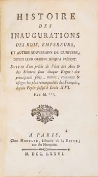 Histoire des inaugurations des rois, empereurs, et autres souverains de l’univers ; depuis leur origine jusqu’à présent. Suivie d’un précis de l’état des Arts & des Sciences sous chaque Regne : des principaux faits, mœurs, coutumes & usages les plus remarquables des François, depuis Pepin jusqu’à Louis XVI. 81 costumes français du XIIIe au XVIIIe siècle.