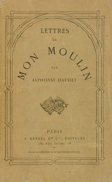 Lettres de mon moulin. Impressions et souvenirs. Edition originale de « La chèvre de M. Seguin ».. DAUDET, Alphonse
