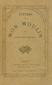 Lettres de mon moulin. Impressions et souvenirs. Edition originale de « La chèvre de M. Seguin ».. DAUDET, Alphonse