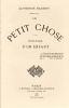 Le Petit Chose. Histoire d’un enfant. L’édition originale du Petit Chose d’Alphonse Daudet. DAUDET, Alphonse