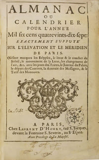 Exactement supputé sur l’élévation et le méridien de Paris. Où sont marquez les Eclypses, le lever & le coucher du Soleil, le mouvement de la Lune, les changements de l’air, &c. avec les jours des Foires, le Journal du Palais, le départ des Courriers, la demeure des Messagers, & le Tarif des Monnoies. « Ces volumes sont devenus de la plus insigne rareté,  disons mieux pour être vrai, introuvables ». (Comte de Montgrand, année 1862).
