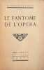 Le Fantôme de l’Opéra. La rare édition originale du Fantôme de l’opéra.. LEROUX, Gaston