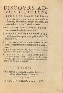Discours admirables, de la nature des eaux et fonteines, tant naturelles qu’artificielles, des metaux, des sels & salines, des pierres, des terres, du ...