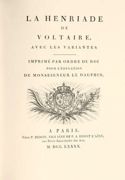 La Henriade. Imprimé par ordre du Roi pour l’éducation de Monseigneur le Dauphin. Le premier ouvrage publié par Didot Fils et l’un des plus rares et ...