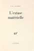 L’Extase matérielle. L’édition originale de "l’Extase matérielle" sur grand papier.. LE CLÉZIO, J.M.G.