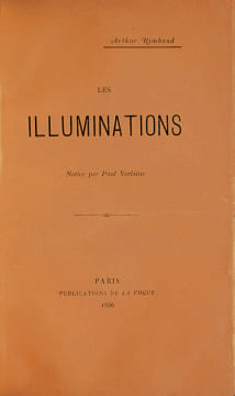 Les Illuminations. Notice par Paul Verlaine. "Les Illuminations" ont ouvert de nouveaux horizons à la littérature.. RIMBAUD, Arthur.