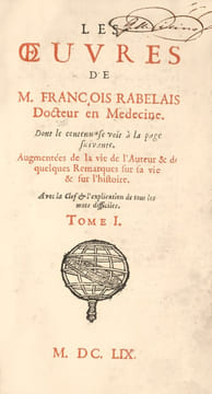 Les Œuvres de M. François Rabelais Docteur en Médecine. Dont le contenu se voit à la page suivante. Augmentées de la vie de l’Auteur & de quelques ...