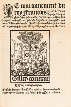 Le Couronnement du roy François premier de ce nom. Voyage τ conqueste de la duche de Millan, victoire et repulsion des exurpateurs dicelle avec ...
