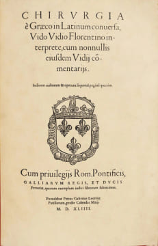 Chirurgia è Graeco in Latinum conversa, Vido Vidio Florentino interprete, cum nonnullis eiusdem Vidii com[m]entariis. Indicem auctorum & operum ...
