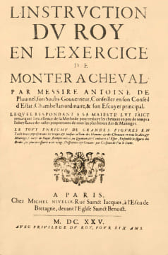 L’Instruction du Roy, en l'exercice de Monter à Cheval. Par Messire Antoine de Pluvinel, son Soubs-Gouverneur, Conseiller en son Conseil d'Estat, ...