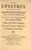 Les Epistres de Maître François Rabelais, Docteur en Médecine, escrites pendant son voyage d’Italie. Edition originale des « Epistres » de Rabelais ...