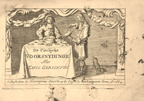 [ART DE TRANCHER.] De Cierlijcke Voorsnydinge Aller tafel-gerechten. Le premier livre enseignant à l’aristocratie hollandaise les arts de la table et ...