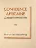 Confidence africaine. Edition originale imprimée à 600 exemplaires numérotés sur papier vergé chamois.. MARTIN DU GARD, Roger.