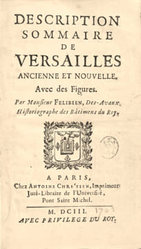 Description sommaire de Versailles ancienne et nouvelle. Avec des Figures. Par Monsieur Félibiens des Avaux Historiographe des Batiments du Roy. ...