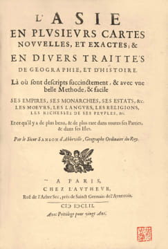 L’Asie en plusieurs cartes nouvelles, et exactes ; & en divers traittes de géographie, et d’histoire. Là où sont descripts succinctement, & avec une ...