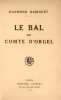 Le Bal du Comte d’Orgel. La véritable édition originale du dernier roman du jeune Radiguet.. RADIGUET, Raymond