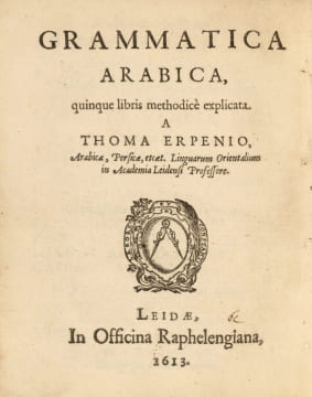 Grammatica Arabica, quinque libris methodice explicata. A Thomas Erpenio, Arabica, Persicae, etc. « Première édition de cette grammaire arabe, la ...