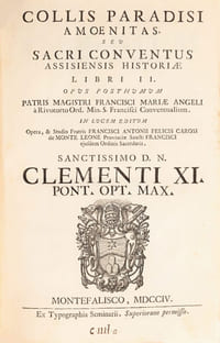 Collis Paradisi Amoenitas, sev sacri conventus Assisiensis historiae libri II. Opus posthumum patris magistri Francisci Mariae Angeli a Rivotorto Ord. Min. S. Francisci Conventualium. In lucem editum Opera, & studio fratris Francisci Antonii Felicis Carosi de Monte Leone Provinciae Sancti Francisci eiusdem Ordinis Sacerdotis. Sanctissimo D. N. Clementi XI. Pont. Opt. Max. Edition originale du premier livre imprimé à Montefiascone, qui comporte la première histoire complète de la basilique Saint-François d’Assise.
