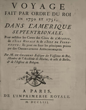 Voyage fait par ordre du roi en 1750 et 1751, dans l’Amérique septentrionale pour rectifier les Cartes des Côtes de l’Acadie, de l’Isle Royale & de ...