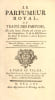 Le Parfumeur royal, ou Trait&eacute; des Parfums, Des plus beaux Secrets qui entrent dans leur Composition, & de la Distillation des Eaux de Senteur & autres ...