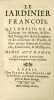 Le Jardinier françois, qui enseigne à Cultiver les Arbres, & Herbes Potagères ; Avec la manière de conserver les Fruicts, & faire toutes sortes de ...