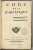 Code de la Martinique. L’édition originale du Code de la Martinique, la plus ancienne impression connue faite dans cette île. PETIT DE VIEVIGNE