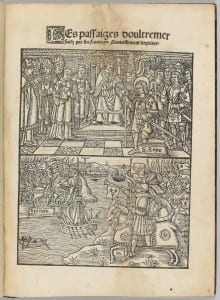 Les passages doultremer faitz par les francoys. Nouvellement imprimé.[A la fin : Cy finist les passages doultremer faictz par les francoys avecques plusieurs addicions recueillies de plussieurs operations dudict voyage et faictz darmes faictz par les dictz francoys et aultres seigneurs ayans eu la devotion de deffendre ladicte terre Saincte. Paris, le vingtseptiesme iour de Novembre Lan mil cinq cens et dixhuyt. Par Michel le Noir libraire…]. Turquie, Syrie, Palestine.