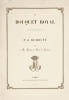 Le Bouquet royal. Œuvre posthume. Magnifique exemplaire de l’&eacute;dition originale du &laquo; Bouquet royal &raquo; de Redout&eacute;.. REDOUTE, Pierre-Joseph