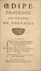 Œdipe, Trag&eacute;die. Par Monsieur de Voltaire. &Eacute;dition originale de la premi&egrave;re œuvre de Voltaire qui l’imposa d’embl&eacute;e comme l’un des grands &eacute;crivains du ...