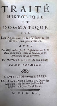 Traité historique et dogmatique sur les apparitions, les révélations, les révélations particulières, avec des observations R.P. dom Calmet.