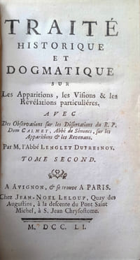 Traité historique et dogmatique sur les apparitions, les révélations, les révélations particulières, avec des observations R.P. dom Calmet.