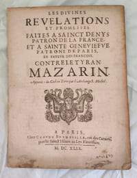 Les Divines révélations et promesses faites à sainct Denys patron de la France, et à sainte Geneviefve patrone de Paris, en faveur des Francois. Contre le tyran Mazarin. Apportées du Ciel en Terre par l’Archange S. Michel.