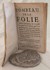 Tombeau de la folie. Dans lequel se void (sic) les plus fortes raisons que l’on
puisse apporter pour faire connoître la réalité & la possibilité de la Pierre Philosophale, & d’autres raisons & expériences qui en font voir l’abus & l’impossibilité.