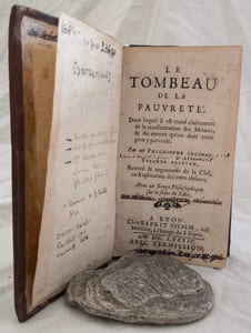 Le Tombeau de la Pauvreté. Dans lequel il est traité clairement de la transmutation des métaux, & du moyen qu'on doit tenir pour y parvenir. Seconde édition, reveuë & augmentée de la clef, ou Explication des mots obscurs. Avec un songe philosophique sur le sujet de l'art.