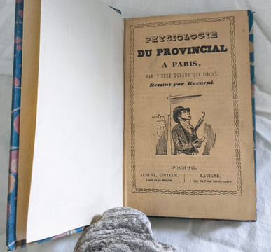 Physiologie du troupier – Physiologie de la femme – Physiologie du floueur – Physiologie de l’amant de cœur – Physiologie du provincial à Paris ; ...
