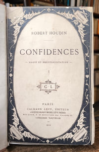 Confidences de Robert-Houdin, une vie d’artiste. Théâtre et prestidigitation.