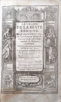 La Chasse de la beste romaine, où est réfuté le XXIIIe chap. du Catéchisme et abrégé des controverses de nostre temps touchant la religion catholique imprimé à Fontenay-le-Comte en l'an M.DC.VII., et est recherché et évidemment prouvé que le Pape est l'Antichrist. Par George Thomson, pasteur de l’église réformé de Chastegneraye ...