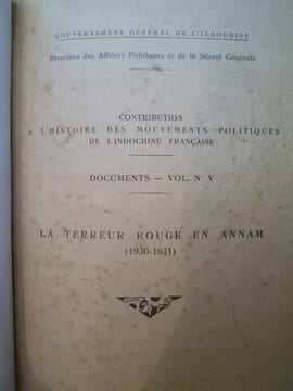 La Terreur Rouge en Annam (1930-1931). [ANNAM] [GOUVERNEMENT GENERAL DE L'INDOCHINE]