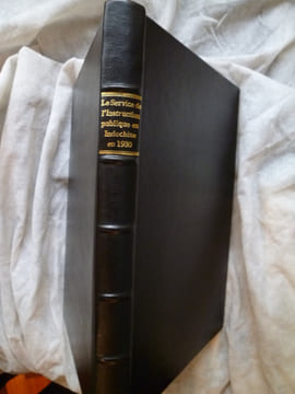 Le Service de l'Instruction Publique en Indochine en 1930 - Section des Services d'Intérêt Social - Direction Générale de l'Instruction Publique. ...