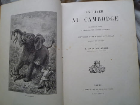 Un Hiver au Cambodge - Chasses au tigre, à l'éléphant et au buffle sauvage - Souvenirs d'une Mission Officielle remplie en 1880-1881. BOULANGIER ...