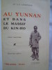 Au Yunnan et dans le Massif du Kin-Ho (Fleuve d'Or) par le Dr A.-F. Legendre, Médecin Principal des Troupes Coloniales.. LEGENDRE (Dr A.-F.)